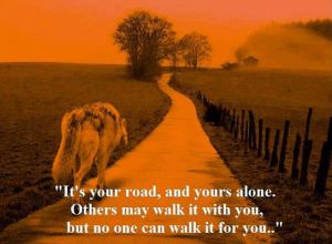 Its your road and yours alone