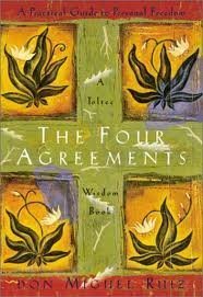 The Four Agreements By Miguel Ruiz