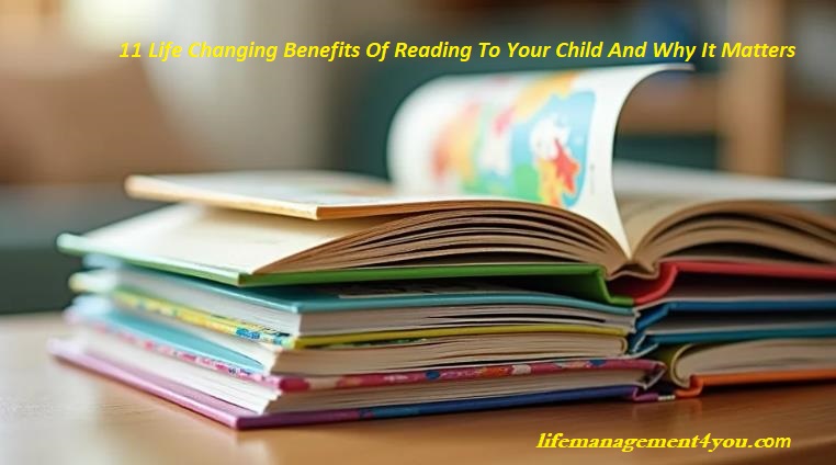 11 Life Changing Benefits Of Reading To Your Child And Why It Matters